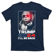 Donald Trump 2024 I'll Be Back T-Shirt