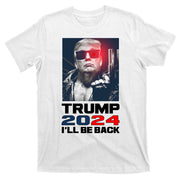 Donald Trump 2024 I'll Be Back T-Shirt