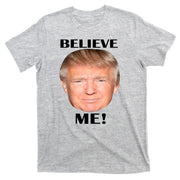 Donald Trump Believe Me T-Shirt