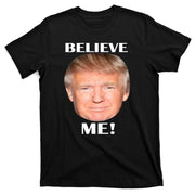 Donald Trump Believe Me T-Shirt