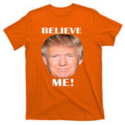 Donald Trump Believe Me T-Shirt