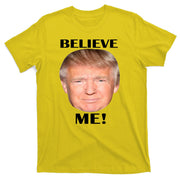 Donald Trump Believe Me T-Shirt