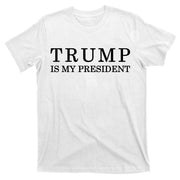 Donald Trump Is My President 45th POTUS T-Shirt