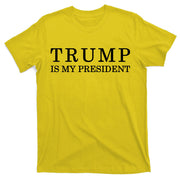 Donald Trump Is My President 45th POTUS T-Shirt