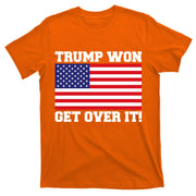 Donald Trump Won Get Over It! USA Flag 45th President T-Shirt