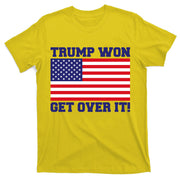 Donald Trump Won Get Over It! USA Flag 45th President T-Shirt