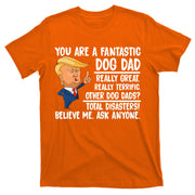 Donald Trump You Are A Fantastic Dog Dad T-Shirt