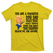 Donald Trump You Are A Fantastic Dog Dad T-Shirt