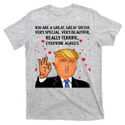 Donald Trump Your A Great Sister T-Shirt