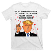 Donald Trump Your A Great Sister T-Shirt