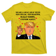 Donald Trump Your A Great Sister T-Shirt