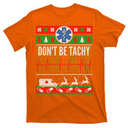 Don't Be Tachy EMT Ugly Christmas T-Shirt