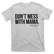 Don't Mess With Mama Me Nancy Pelosi Impeach Trump T-Shirt
