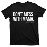 Don't Mess With Mama Me Nancy Pelosi Impeach Trump T-Shirt