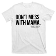 Don't Mess With Mama Me Nancy Pelosi Impeach Trump T-Shirt