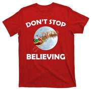 Don't Stop Believing In Santa T-Shirt