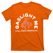 Dropouts Podcast Gaslight Me Rodeo T-Shirt