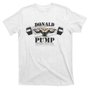Donald Pump Trump Make America Strong Again Funny T-Shirt