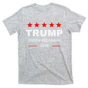 Donald Trump 2024 Dream Big Again T-Shirt