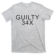 Donald Trump Guilty On 34 Counts T-Shirt