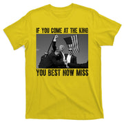 Donald Trump If You Come At The King You Best Not Miss T-Shirt