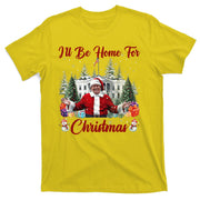 Donald Trump Ill Be Home For Christmas Santa White House T-Shirt