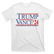 Donald Trump Jd Vance 2024 Not Friends With School Shooters T-Shirt