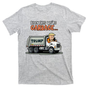 Donald Trump Rides In Truck Biden Says Were Garbage T-Shirt