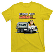 Donald Trump Rides In Truck Biden Says Were Garbage T-Shirt