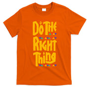 DO THE RIGHT THING T-Shirt