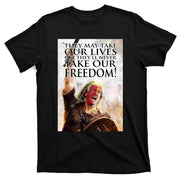 Donald Trump They May Take Our Lives But Theyll Never Take Our Freedom T-Shirt