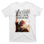Donald Trump They May Take Our Lives But Theyll Never Take Our Freedom T-Shirt