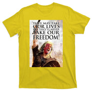 Donald Trump They May Take Our Lives But Theyll Never Take Our Freedom T-Shirt