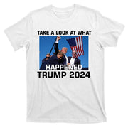 Donald Trump Take A Look What Happened I DonT Die Easily T-Shirt
