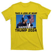 Donald Trump Take A Look What Happened I DonT Die Easily T-Shirt
