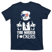 Donald Trump You Missed Fight Fight Fight T-Shirt