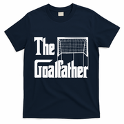 The Goalfather Dad Soccer Goalkeeper Goalie Coach Footballer T-Shirt