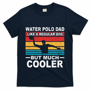 Water Polo Player Father Water Polo Sport Dad T-Shirt