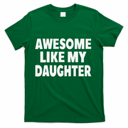 Awesome Like My Daughter Gifts Man Funny Fathers Day Dad T-Shirt
