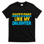 Awesome Like My Daughter Fathers Day Dad T-Shirt