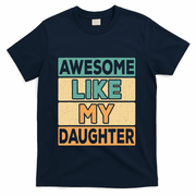 Awesome Like My Daughter Dad Mom Retro Funny Father Mother T-Shirt