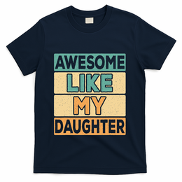 Awesome Like My Daughter Dad Mom Retro Funny Father Mother T-Shirt
