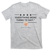 Everything Woke Turns To Shit Donald Trump T-Shirt