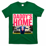 DaddyS Home Funny Trending T-Shirt