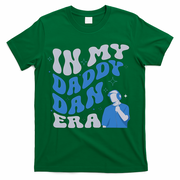 In My Daddy Dan Era Funny Papa Daddy Fathers Day T-Shirt