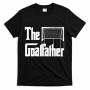 The Goalfather Dad Soccer Goalkeeper Goalie Coach Footballer T-Shirt