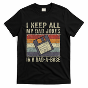 I Keep All My Dad Jokes In A Dad A Base Vintage Father Dad T-Shirt
