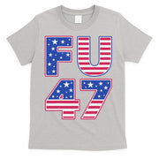 FU 47 Anti Trump T-Shirt