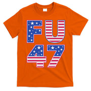 FU 47 Anti Trump T-Shirt