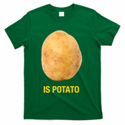 Is Potato Funny T-Shirt